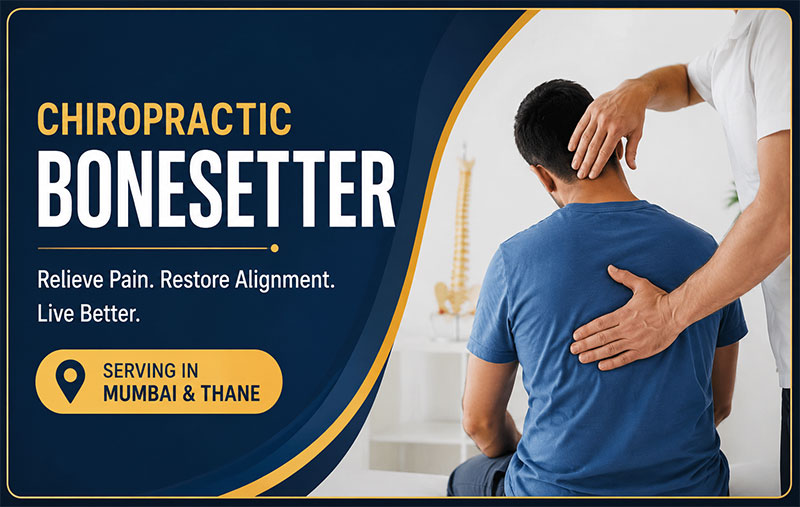 Chiropractic Bonesetter in Mumbai and Thane